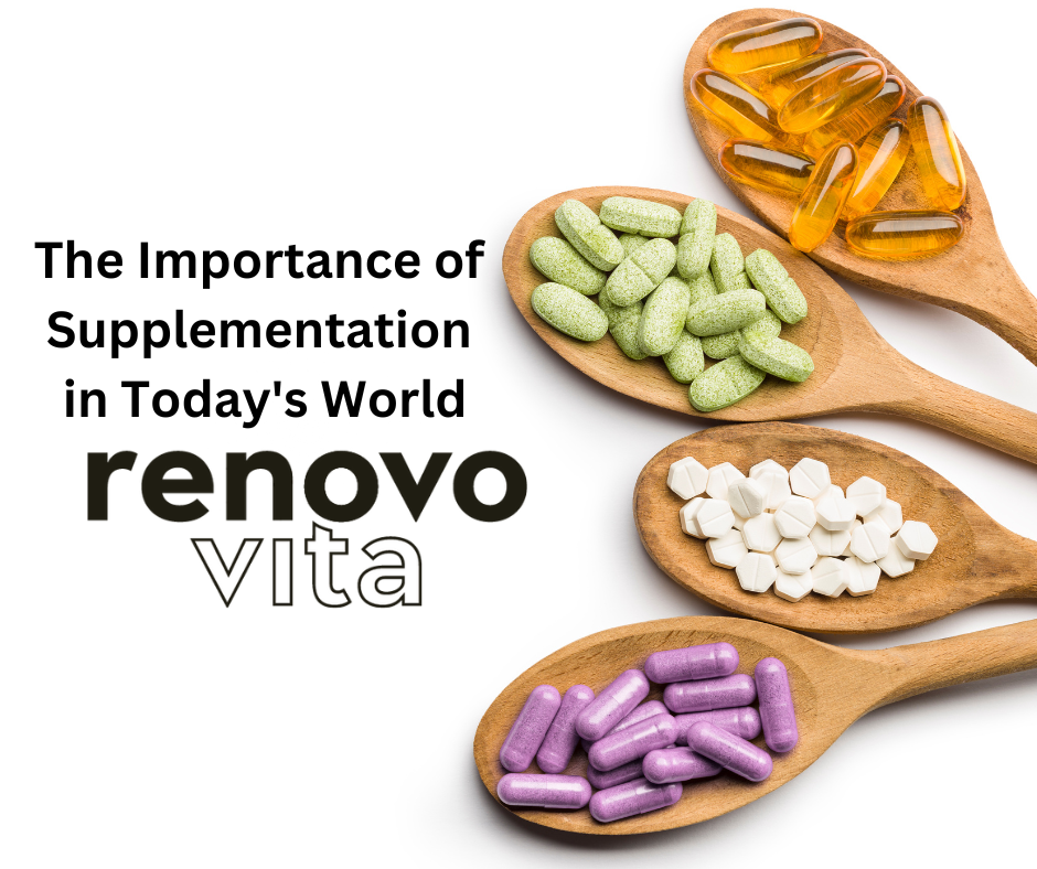 The Importance of Supplementation in Today’s World
