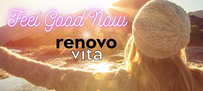 What We All Want Is to Feel Good Now - RenovoVita Can Make That Your Reality